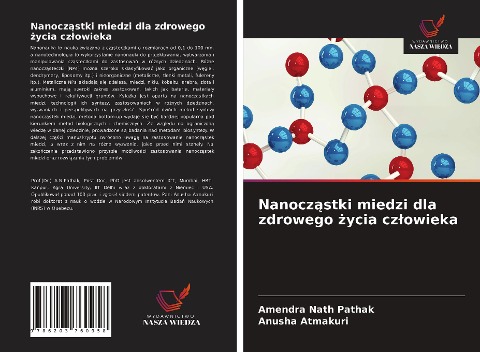Nanocz¿stki miedzi dla zdrowego ¿ycia cz¿owieka - Amendra Nath Pathak, Anusha Atmakuri