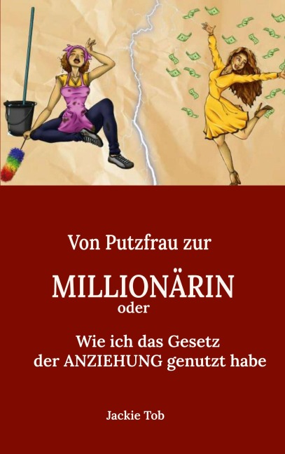 Von PUTZFRAU zur MILLIONÄRIN - Jackie Tob