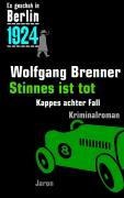 Cover-Bild zum Titel 'Es geschah in Berlin 1924 Stinnes ist tot' von 'Wolfgang Brenner'