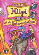 Cover-Bild zum Titel 'Hilpi und die Unterirdischen' von 'Imke Häse'