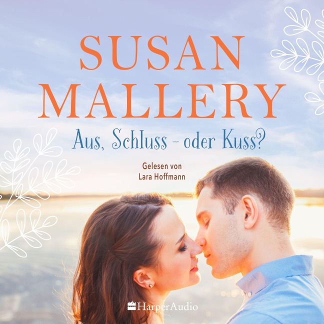 Aus, Schluss - oder Kuss? (ungekürzt) - Susan Mallery