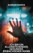 Ich bin ein alleinstehender, gesunder, erwachsener Mann - Karrar Hamza