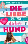 Cover-Bild zum Titel 'Die Liebe ist ein dicker Hund' von 'Elizabeth Horn'