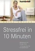 Stressfrei in 10 Minuten - Heike Höfler