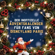 Cover-Bild zum Titel 'Der inoffizielle Adventskalender für Fans von Disneyland Paris' von 'Emily Neumann'