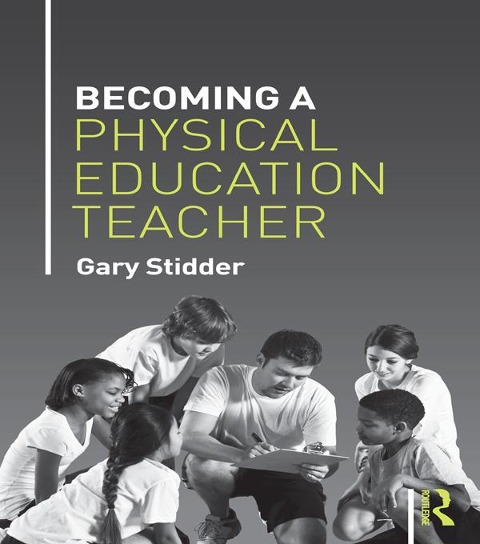 Becoming a Physical Education Teacher - Gary Stidder