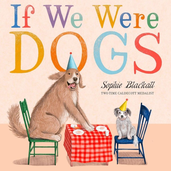 If We Were Dogs - Sophie Blackall