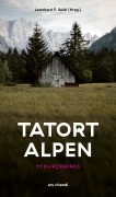 Cover-Bild zum Titel 'Tatort Alpen - 11 Kurzkrimis' von 'Friedrich Ani, Brigitta Winkelried, Leonhard F. Seidl, Monika Mansour, Philip Krömer'