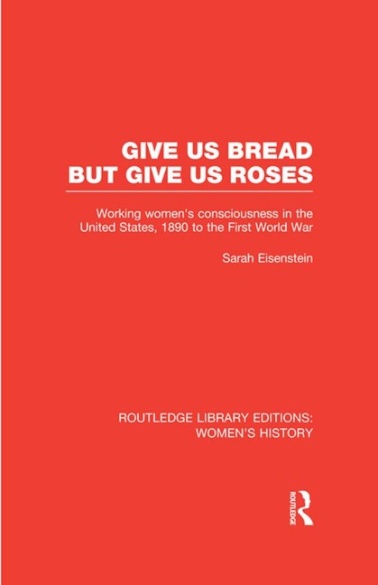Give Us Bread but Give Us Roses - Sarah Eisenstein