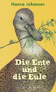 Cover-Bild zum Titel 'Die Ente und die Eule' von 'Hanna Johansen'