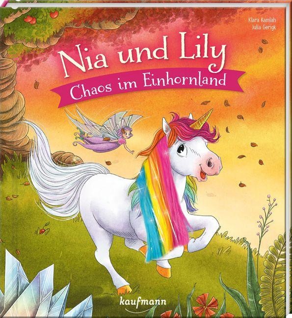 Nia und Lily - Chaos im Einhornland - Klara Kamlah
