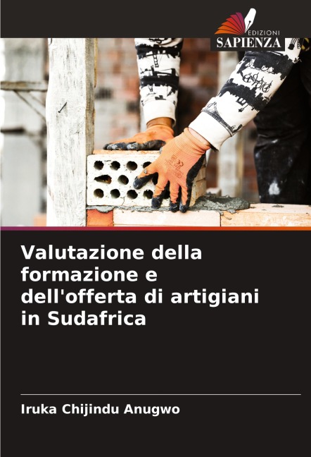 Valutazione della formazione e dell'offerta di artigiani in Sudafrica - Iruka Chijindu Anugwo