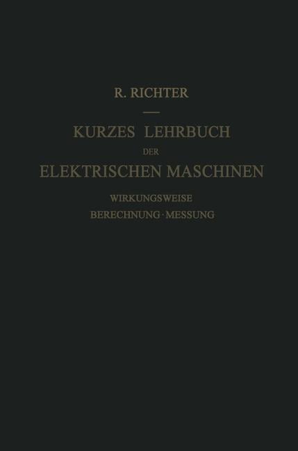 Kurzes Lehrbuch der Elektrischen Maschinen - Rudolf Richter