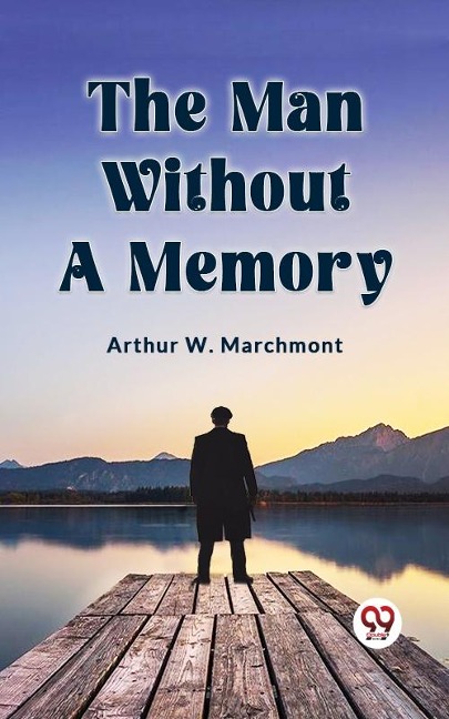 Man Without a Memory - Arthur W. Marchmont