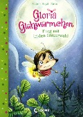 Gloria Glühwürmchen - Flieg mit in den Glitzerwald - Susanne Weber, Kirsten Vogel