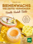 Cover-Bild zum Titel 'Bienenwachs vielseitig verwenden' von 'Ingeborg Josel'