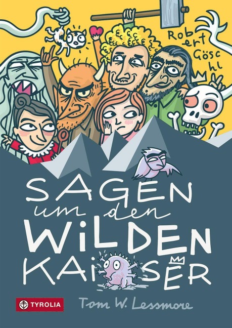 Sagen um den Wilden Kaiser - Tom W. Lessmore, Robert Göschl