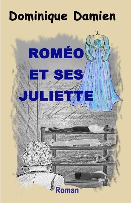 Romeo et ses Juliette - Dominique Damien