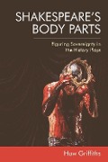 Cover-Bild zum Titel 'Shakespeare's Body Parts' von 'Huw Griffiths'