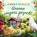 Groene vingers gezocht - Annika Estassy