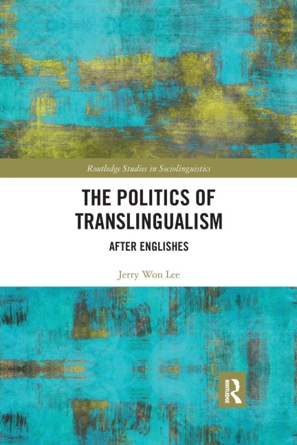 The Politics of Translingualism - Jerry Won Lee