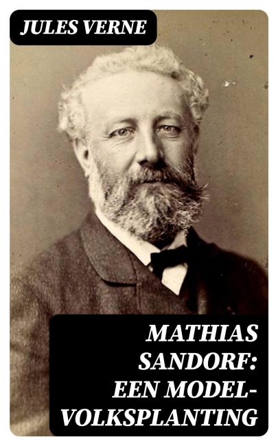 Mathias Sandorf: Een Model-volksplanting - Jules Verne