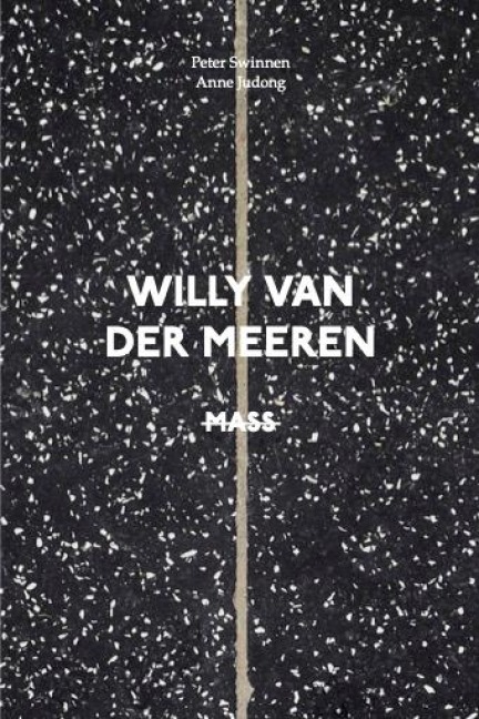 Willy Van der Meeren: MASS - Peter Swinnen, Willy van der Meeren, Francis Strauven, Francis Carpentier, Rika Devos