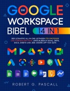 Cover-Bild zum Titel 'Die Google-Workspace-Bibel' von 'Robert G. Pascall'
