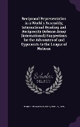 Cover-Bild zum Titel 'Reciprocal Representation in a World's Assembly; International Bonding and Reciprocity Defense Army (international) Suggestions for the Advocates of and Opponents to the League of Nations' von 'League Of Nations'