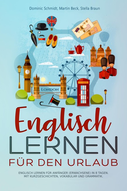 Englisch Lernen für den Urlaub - Dominic Schmidt, Stella Braun, Martin Beck