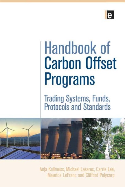 Handbook of Carbon Offset Programs - Anja Kollmuss, Carrie Lee, Maurice Lefranc, Michael Lazarus, Clifford Polycarp