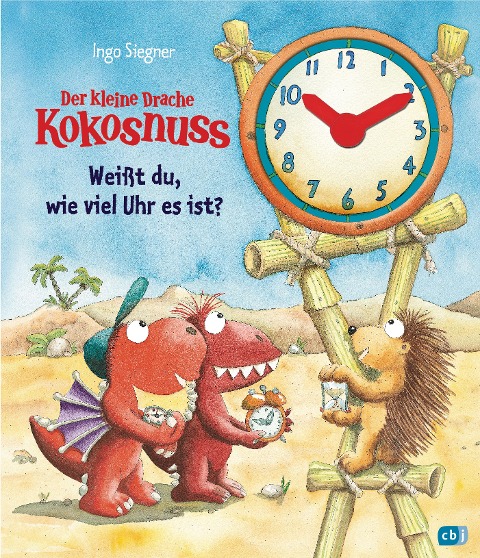Der kleine Drache Kokosnuss - Weißt du, wie viel Uhr es ist? - Ingo Siegner