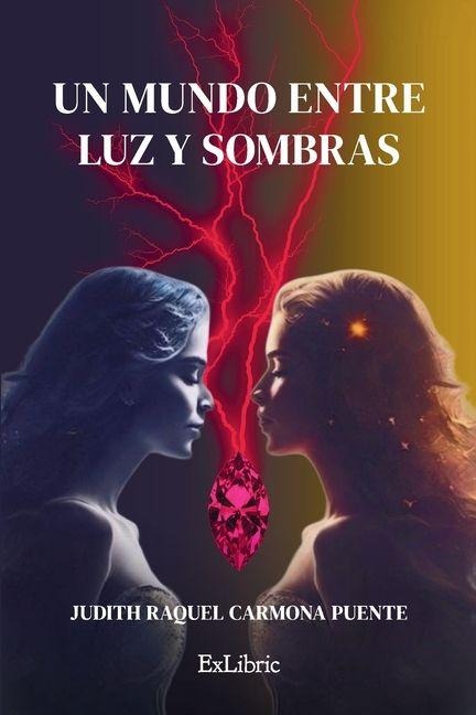 Un mundo entre luz y sombras - Judith Raquel Carmona Puente