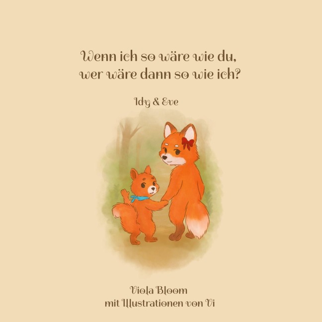 Wenn ich so wäre wie du, wer wäre dann so wie ich? - Viola Bloom