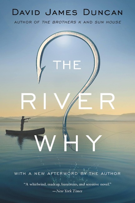 The River Why - David James Duncan