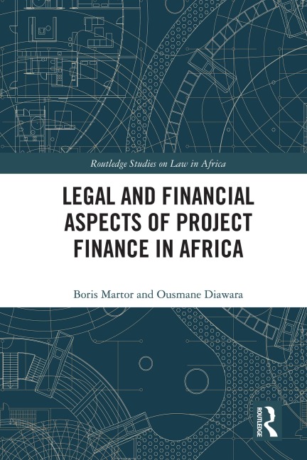 Legal and Financial Aspects of Project Finance in Africa - Boris Martor, Ousmane Diawara