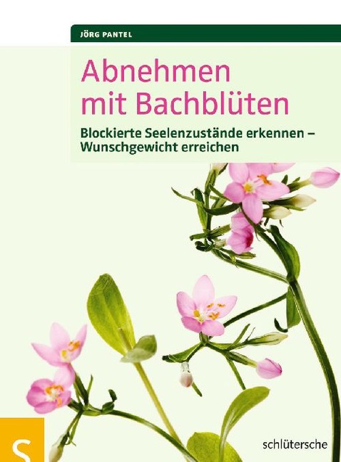 Abnehmen mit Bachblüten - Jörg Pantel