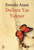 Dullara Yas Yakisir - Erendiz Atasü