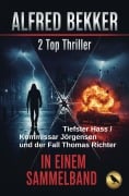 Cover-Bild zum Titel '2 Top Thriller: Tiefster Hass / Kommissar Jörgensen und der Fall Thomas Richter' von 'Alfred Bekker'