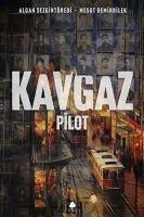 Kavgaz Pilot - Algan Sezgintüredi, Mesut Demirbilek