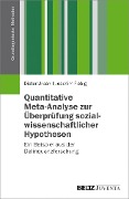 Cover-Bild zum Titel 'Quantitative Meta-Analyse zur Überprüfung sozialwissenschaftlicher Hypothesen' von 'Dieter Urban, Joachim Fiebig'