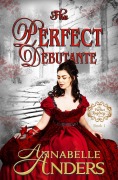 Cover-Bild zum Titel 'The Perfect Debutante (The Perfect Regency Series, #1)' von 'Annabelle Anders'