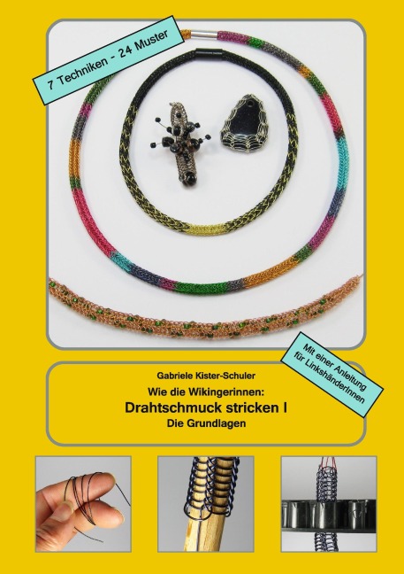 Wie die Wikingerinnen: Drahtschmuck stricken I - Gabriele Kister-Schuler