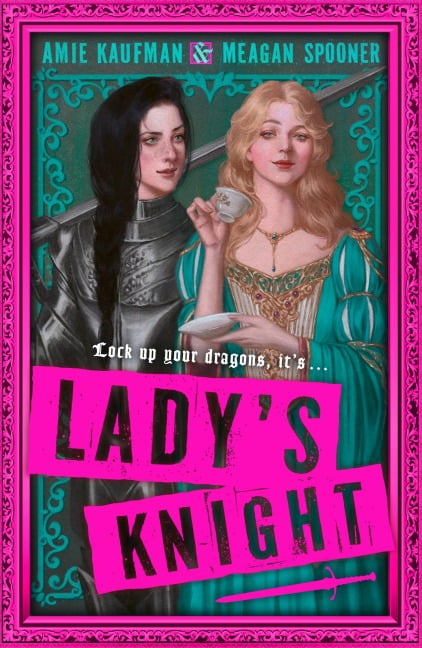 Lady's Knight - Amie Kaufman, Meagan Spooner