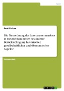 Cover-Bild zum Titel 'Die Neuordnung des Sportwettenmarktes in Deutschland unter besonderer Berücksichtigung historischer, gesellschaftlicher und ökonomischer Aspekte' von 'René Verkaar'