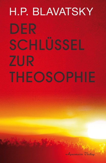 Der Schlüssel zur Theosophie - Helena P. Blavatsky