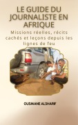 Cover-Bild zum Titel 'Le Guide du Journaliste en Afrique' von 'Ousmane Alsharif'