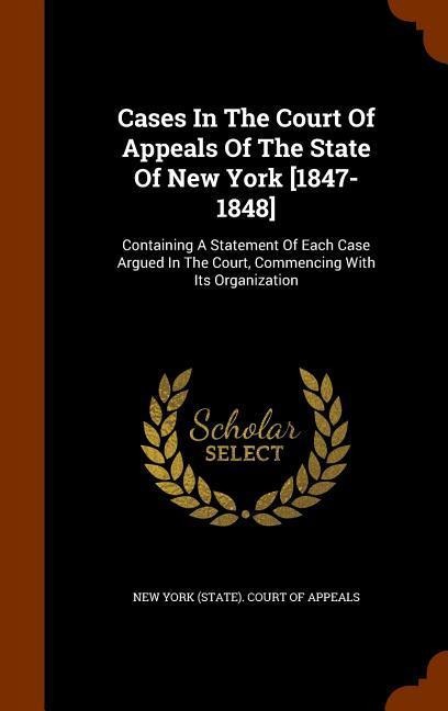 Cases In The Court Of Appeals Of The State Of New York [1847-1848] - 