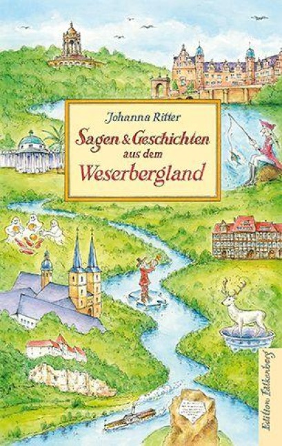 Sagen und Geschichten aus dem Weserbergland - Johanna Ritter