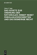 Das Gesetz zur Ordnung der nationalen Arbeit nebst Parallelvorschriften und das bisherige Recht - Hans Crone